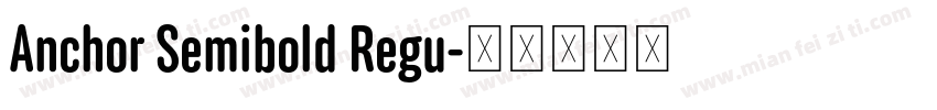 Anchor Semibold Regu字体转换